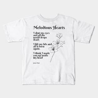 Melodious Hearts- Poem by Sylvia Plath Kids T-Shirt